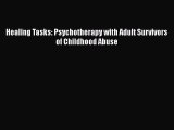 Healing Tasks: Psychotherapy with Adult Survivors of Childhood Abuse  Free Books