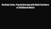 Healing Tasks: Psychotherapy with Adult Survivors of Childhood Abuse  Free Books