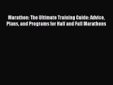 Marathon: The Ultimate Training Guide: Advice Plans and Programs for Half and Full Marathons