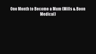 One Month to Become a Mum (Mills & Boon Medical) Free Download Book