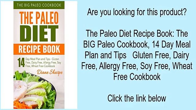 The Paleo Diet Recipe Book: The BIG Paleo Cookbook, 14 Day Meal Plan and Tips Gluten Free