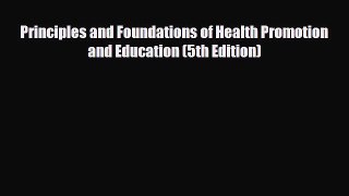 [PDF Download] Principles and Foundations of Health Promotion and Education (5th Edition) [Read]