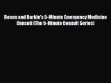 [PDF Download] Rosen and Barkin's 5-Minute Emergency Medicine Consult (The 5-Minute Consult