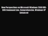 [PDF Download] New Perspectives on Microsoft Windows 2000 MS-DOS Command Line Comprehensive