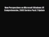 [PDF Download] New Perspectives on Microsoft Windows XP Comprehensive 2005 Service Pack 2 Update