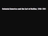 [PDF Download] Colonial America and the Earl of Halifax 1748-1761 [Read] Full Ebook