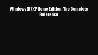 [PDF Download] Windows(R) XP Home Edition: The Complete Reference [PDF] Online