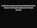 Conflict Assessment and Peacebuilding Planning: Toward a Participatory Approach to Human Security