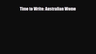 [PDF Download] Time to Write: Australian Wome [PDF] Online
