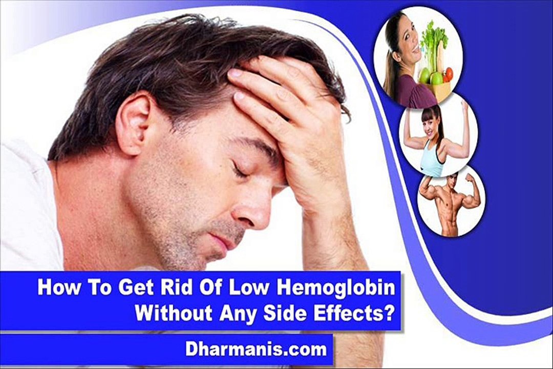 How To Get Rid Of Low Hemoglobin Without Any Si...