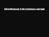 [PDF Download] Alfred Hitchcock: A Life in Darkness and Light [Download] Online