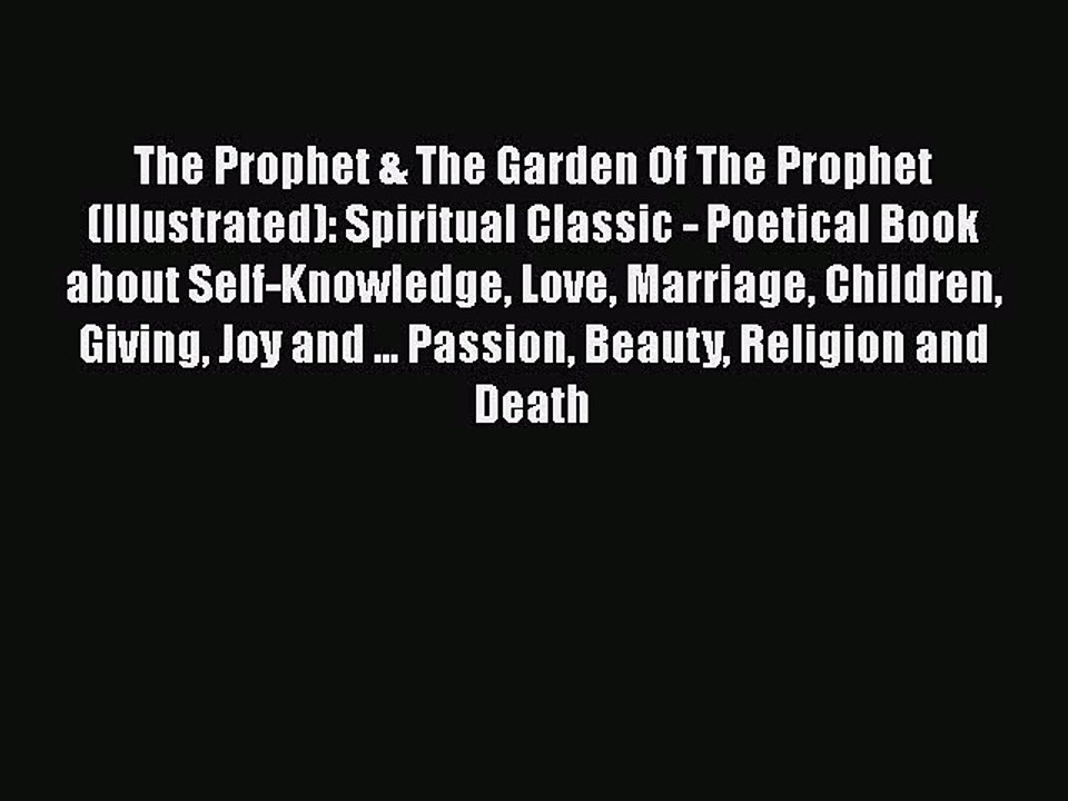 The Prophet & The Garden Of The Prophet (Illustrated): Spiritual Classic - Poetical Book about