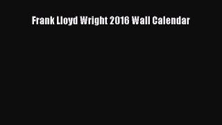 (PDF Download) Frank Lloyd Wright 2016 Wall Calendar PDF