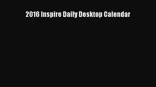 (PDF Download) 2016 Inspire Daily Desktop Calendar PDF