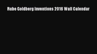 (PDF Download) Rube Goldberg Inventions 2016 Wall Calendar Read Online