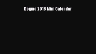 (PDF Download) Dogma 2016 Mini Calendar Read Online