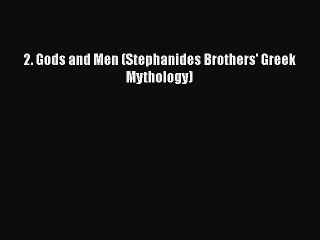 2. Gods and Men (Stephanides Brothers' Greek Mythology)  Free PDF