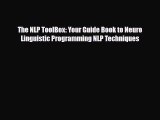[PDF Download] The NLP ToolBox: Your Guide Book to Neuro Linguistic Programming NLP Techniques