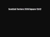(PDF Download) Scottish Terriers 2016 Square 12x12 PDF
