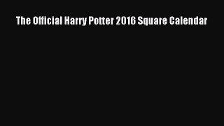 (PDF Download) The Official Harry Potter 2016 Square Calendar Read Online