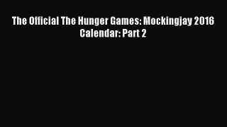 (PDF Download) The Official The Hunger Games: Mockingjay 2016 Calendar: Part 2 Download