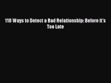 110 Ways to Detect a Bad Relationship: Before it's Too Late  Read Online Book