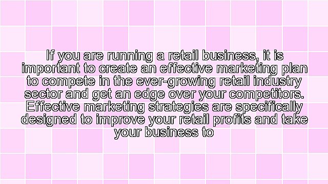 Different Retail Marketing Strategies That Will Help You Attract More Customers