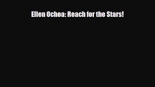 [PDF Download] Ellen Ochoa: Reach for the Stars! [Download] Full Ebook