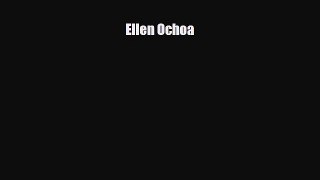[PDF Download] Ellen Ochoa [Read] Full Ebook