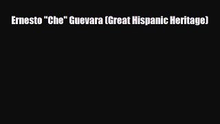 [PDF Download] Ernesto Che Guevara (Great Hispanic Heritage) [PDF] Online