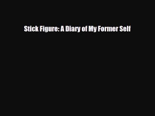 [PDF Download] Stick Figure: A Diary of My Former Self [PDF] Full Ebook