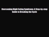 [PDF Download] Overcoming Night Eating Syndrome: A Step-by-step Guide to Breaking the Cycle