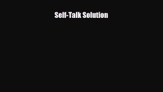 [PDF Download] Self-Talk Solution [Read] Full Ebook