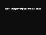 [PDF Download] Soviet Heavy Interceptors - Red Star Vol. 19 [Download] Online