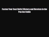 [PDF Download] Fasten Your Seat Belts! History and Heroism in the Pan Am Cabin [PDF] Online