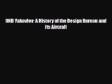 [PDF Download] OKB Yakovlev: A History of the Design Bureau and its Aircraft [Read] Online