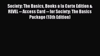 Society: The Basics Books a la Carte Edition & REVEL -- Access Card -- for Society: The Basics