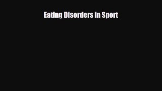 [PDF Download] Eating Disorders in Sport [Read] Online