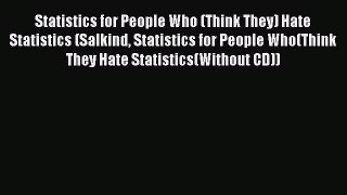 [PDF Download] Statistics for People Who (Think They) Hate Statistics (Salkind Statistics for