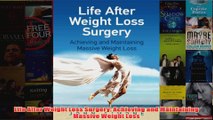 Download PDF  Life After Weight Loss Surgery Achieving and Maintaining Massive Weight Loss FULL FREE