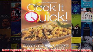 Download PDF  Cook It Quick Speedy Low  Point Recipes in 30 Minutes or Less FULL FREE