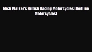 [PDF Download] Mick Walker's British Racing Motorcycles (Redline Motorcycles) [PDF] Online
