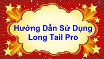 Bài 8 - Hướng dẫn sử dụng Long Tail Pro