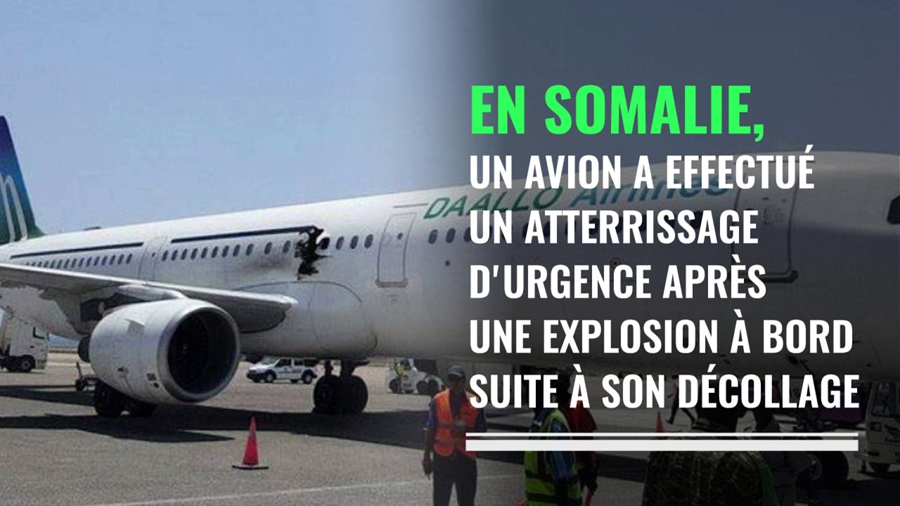 Somalie : un gros trou oblige un avion à atterrir d'urgence