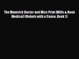 The Maverick Doctor and Miss Prim (Mills & Boon Medical) (Rebels with a Cause Book 1) Read