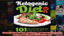 Download PDF  Ketogenic Diet 101 Days of Delicious Low Carb Ketogenic Diet Recipes to a Slimmer and FULL FREE