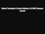 [PDF Download] Mount Tamalpais Scenic Railway CA (IOR) (Images of Rail) [PDF] Online
