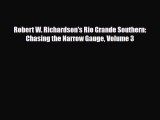 [PDF Download] Robert W. Richardson's Rio Grande Southern: Chasing the Narrow Gauge Volume