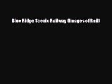 [PDF Download] Blue Ridge Scenic Railway (Images of Rail) [Download] Online
