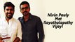 When Nivin Pauly Met Ilayathalapathy Vijay! || Malayalam Focus